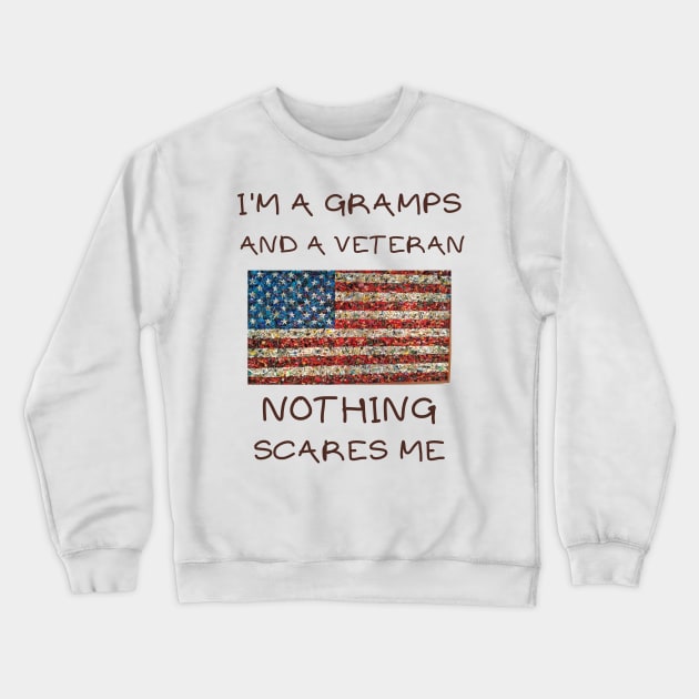 I'm a gramps and a veteran nothing scares me Crewneck Sweatshirt by IOANNISSKEVAS